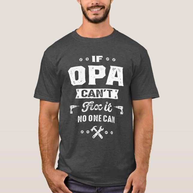 T-shirt Mens Si Opa ne peut pas le réparer Personne ne peu (Devant)