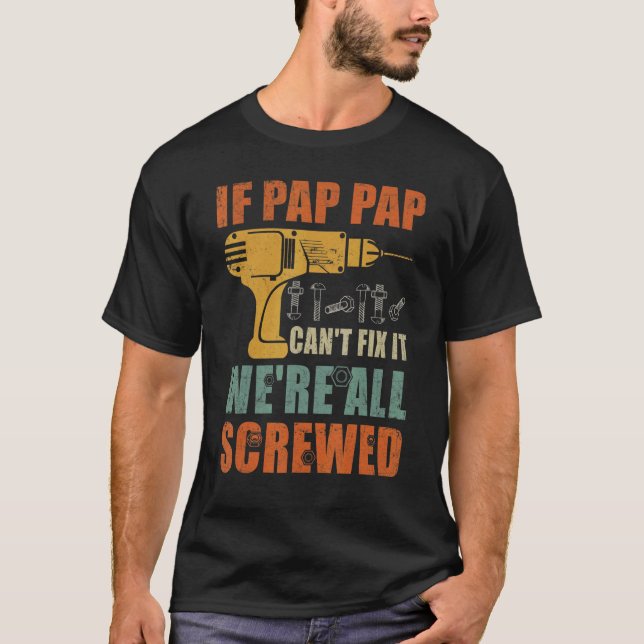 T-shirt Mens Si Pap Pap ne peut pas le réparer Nous sommes (Devant)