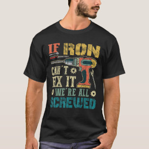T-shirt Mens Si Ron ne peut pas le réparer Nous sommes tou