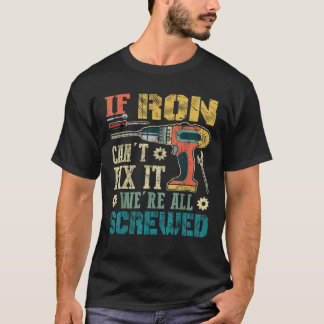 T-shirt Mens Si Ron ne peut pas le réparer Nous sommes tou