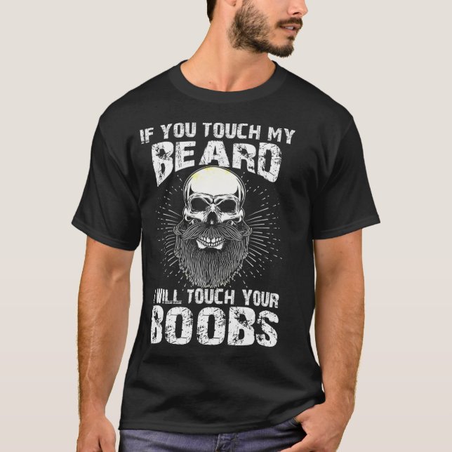 T-shirt Mens Si Vous Touchez Ma Barbe Je Toucherai Votre A (Devant)