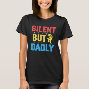 T-shirt Mens Silent Mais Dadure Fête des pères Pun Joke Mè
