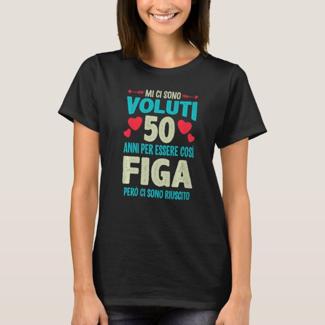 T-shirt Mens Sono Voluti 50 Anni Essere Figa 50 Compleanno (Devant)