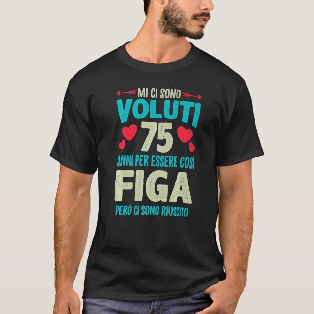 T-shirt Mens Sono Voluti 75 Anni Essere Figa 75 Compleanno (Devant)