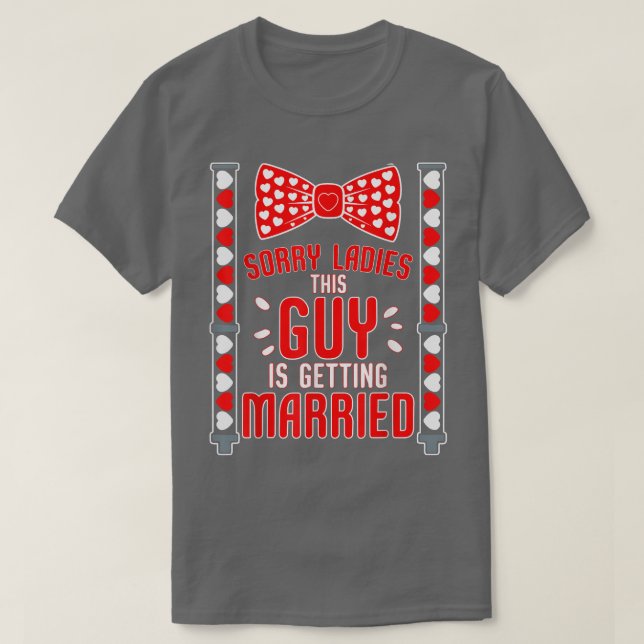 T-shirt Mens Sorry Ladies This Guy Getting Married Funny B (Design devant)