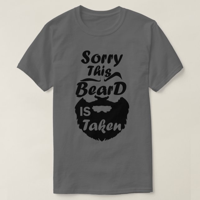 T-shirt Mens Sorry This Beard is Taken funny Beard lover G (Design devant)
