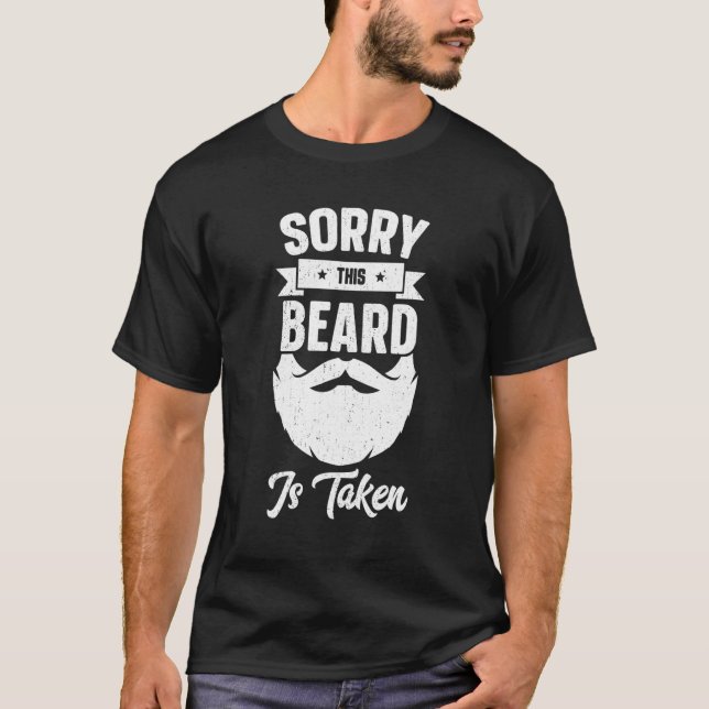 T-shirt Mens Sorry This Beard Is Taken Shirt Valentines Da (Devant)