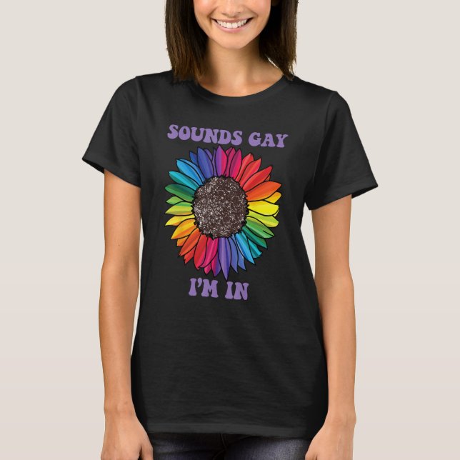 T-shirt Mens SOUNDS GAY I M IN Rainbow LGBT Flag Gay Pride (Devant)