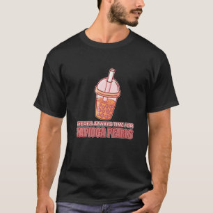 T-shirt Mens There's Always Time For Tapioca Pearls Japane