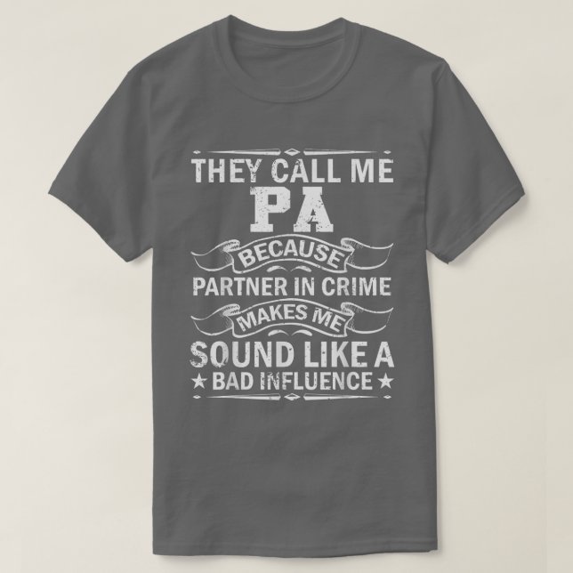 T-shirt Mens They Call Me Pa Because Partner In Crime  Fat (Design devant)