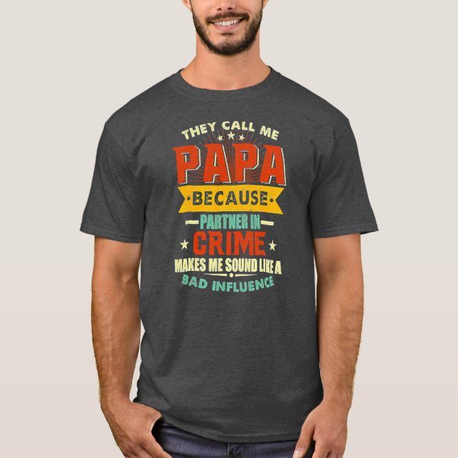 T-shirt Mens They Call Me Papa Because Partner In Crime (Devant)