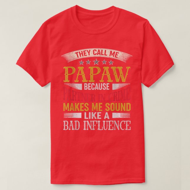 T-shirt Mens They Call Me Papaw Because (Design devant)