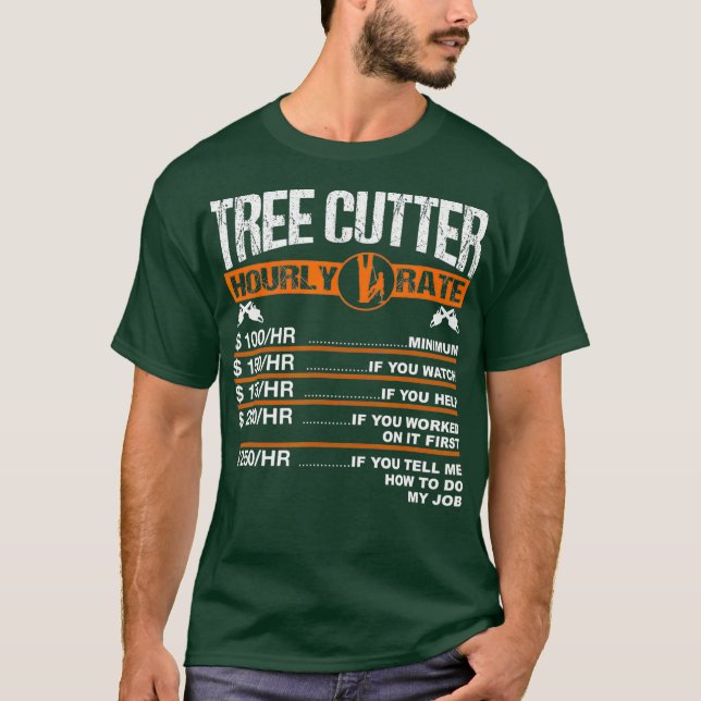 T-shirt Mens Tree Cutter Horaire Taux Arbre Chirurgien (Devant)