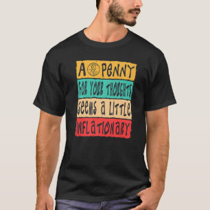 T-shirt Mens Un Penny Pour Vos Pensées Semble Inflationnis