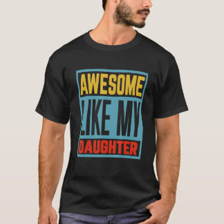 T-shirt Mens  vintage awesome like my daughter fathers day