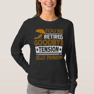 T-shirt Mens Vous êtes Retraité Adieu Tension Bonjour Pens