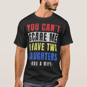T-shirt Mens Vous Ne Pouvez Pas Me Faire Peur J'Ai Deux Fi
