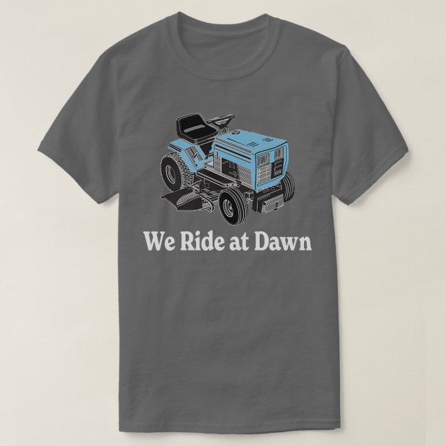 T-shirt Mens We Ride at Dawn Fête des pères Papa Gift Gran (Design devant)