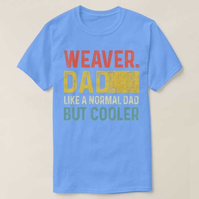 T-shirt Mens Weaver Papa Comme Un Papa Normal Mais Un Père (Design devant)