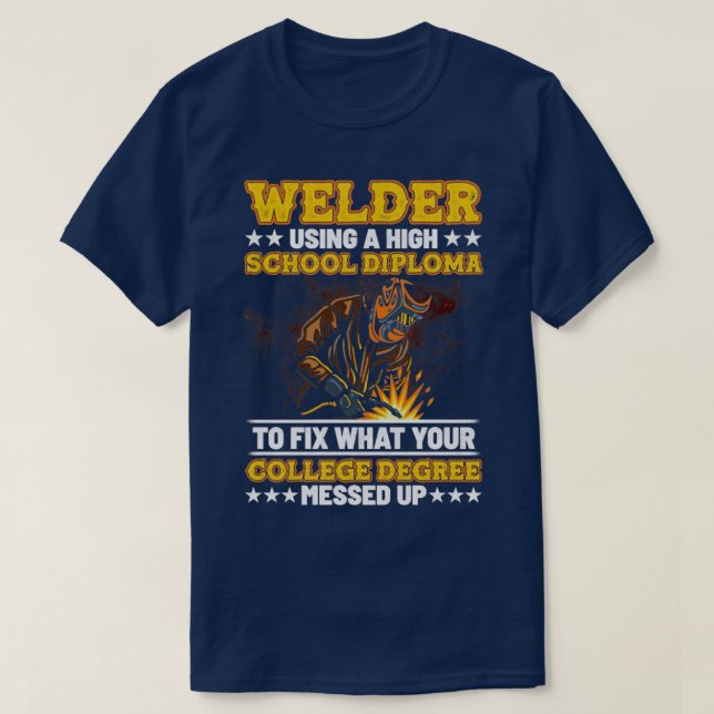 T-shirt Mens Welder Utilisation d'un diplôme d'études seco (Design devant)