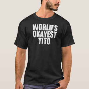 T-shirt Mens World S Okayest Tito 1