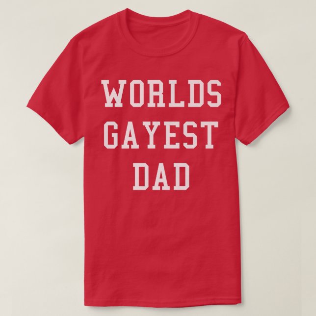 T-shirt Mens Worlds Gayest Dad   Funny Gay Dad Pride Gift  (Design devant)