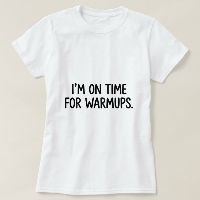 T-shirt Mensonge blanc drôle VB à l'heure pour les échauff (Design devant)