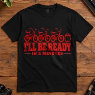 T-shirt Mensonge Innocent Je Serai Prêt Dans 5 Minutes Fêt