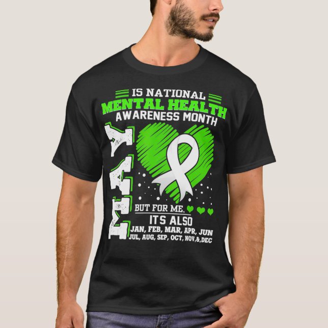 T-shirt Mental Health Awareness Month Is All Year (Devant)