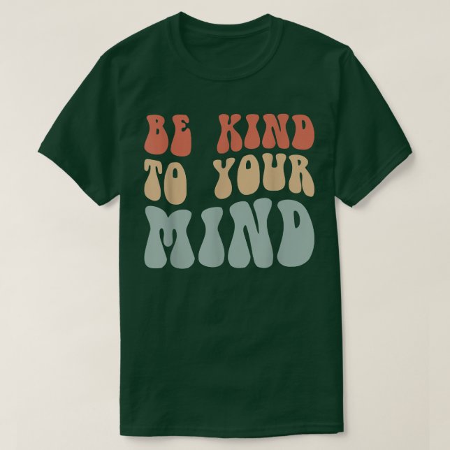 T-shirt Mental Health Be Kind To Your Mind 4156 1842  (Design devant)