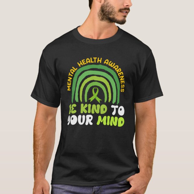 T-shirt Mental health Be kind to your mind Awareness  2 (Devant)