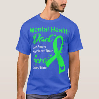 T-shirt Mental Health Dad Most People Never Meet Apparel 4
