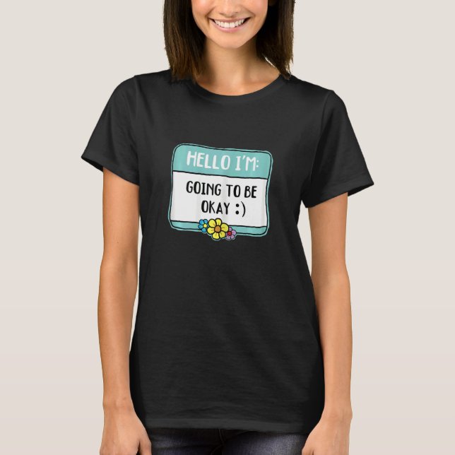 T-shirt Mental Health Matters  I'm Going to Be Okay (Devant)