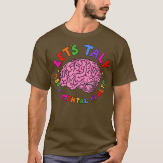 T-shirt Mental Heath Awareness - Let's Talk About Mental H
