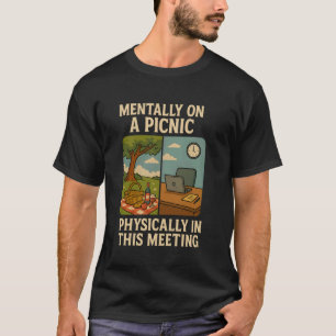 T-shirt Mentalement en pique-nique Création de réunion de