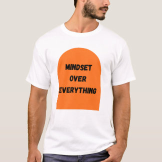 T-Shirt Mentalité Avant Tout | Citation Motivante