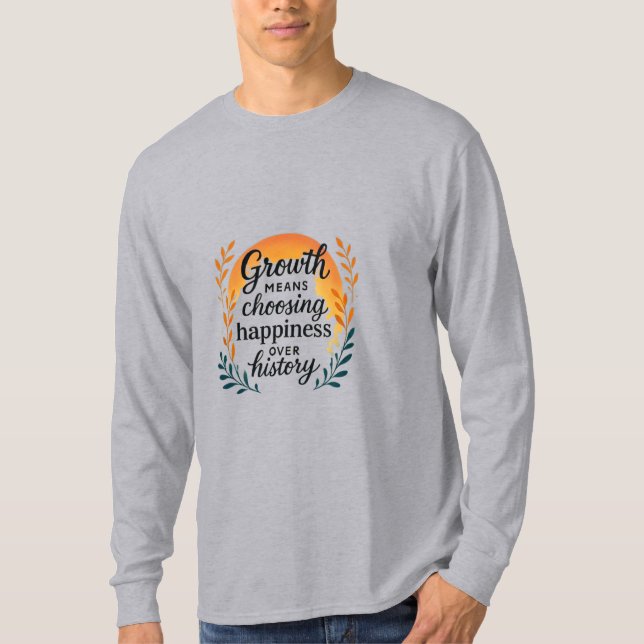 T-shirt Mentalité de Croissance — Choisir le Bonhe (Devant)