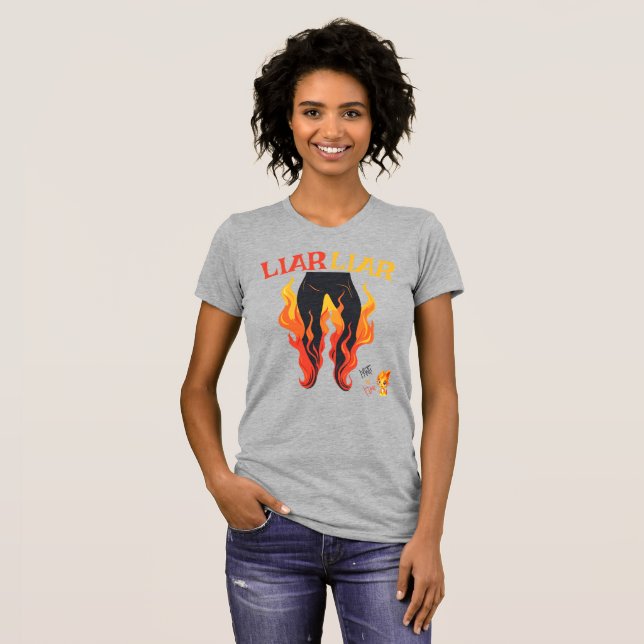 T-shirt Menteur, menteur, Pant est en feu (Devant entier)
