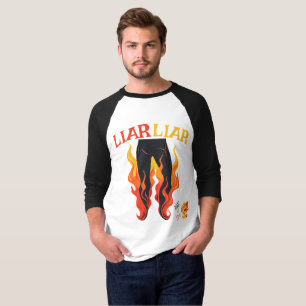T-shirt Menteur, menteur, Pant est en feu