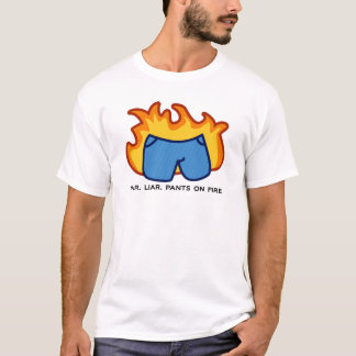 T-shirt Menteur, menteur, pantalon sur le feu