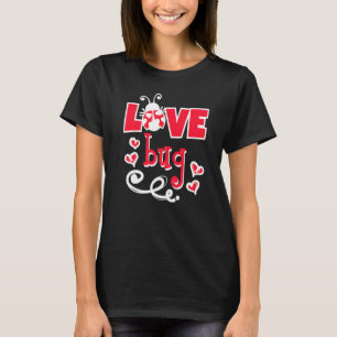 T-shirt Mention mignonne Valentine's Day Love Bug Heart