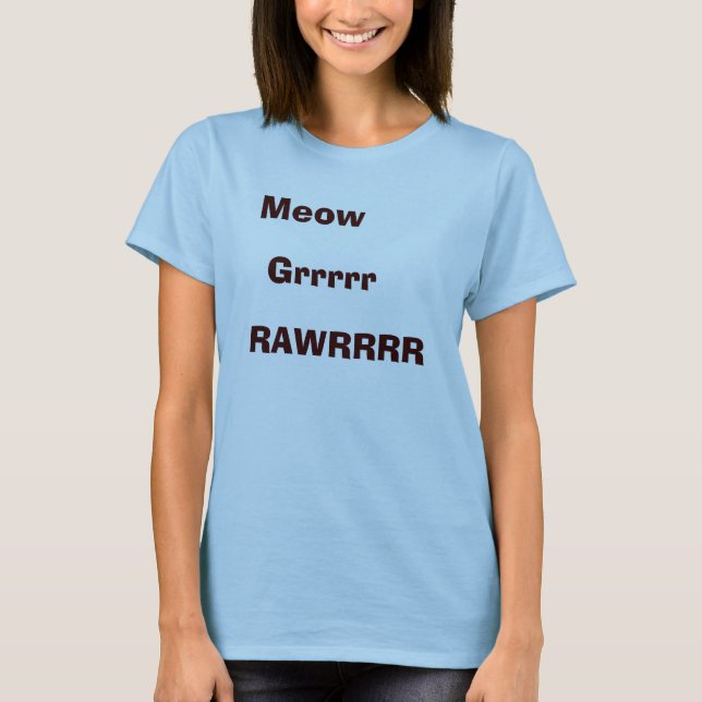 T-shirt Meow, Grrrrr, RAWRRRR (Devant)