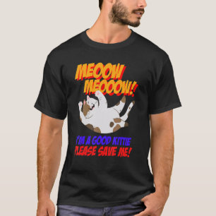 T-shirt Meow Meow Je Suis Bon Kitty S'Il Vous Plaît Sauvez