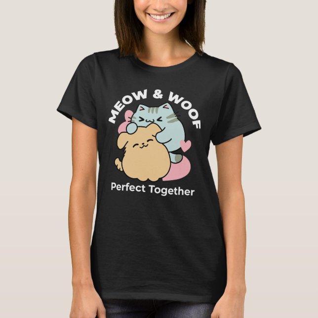 T-shirt Meow & Woof Perfect Together - Cute Cat and Dog (Devant)