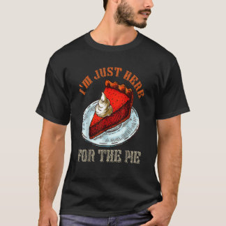 T-shirt Merci Citrouille Pie Je suis juste ici pour la tar
