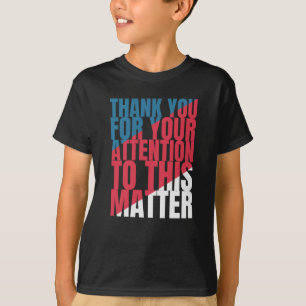 T-shirt Merci de votre attention à cette affaire