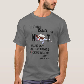 T-shirt Merci Papa De Ne Pas S'Être Lancé Et D'Avoir Créé 