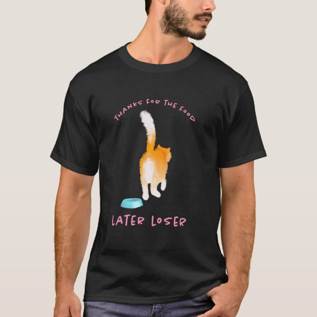T-shirt Merci pour la nourriture, plus tard perdant - Conc (Devant)