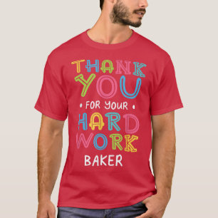T-shirt Merci Pour Le Travail Dur Baker Dit Citation De Ba