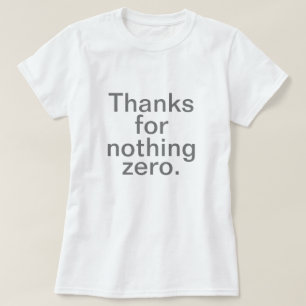 T-shirt Merci pour rien zéro
